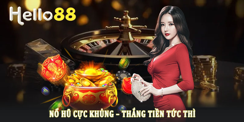 Tổng quan về nổ hũ Hello88 - Slot đỉnh cao trúng lớn Tổng quan về nổ hũ Hello88 - Slot đỉnh cao trúng lớn